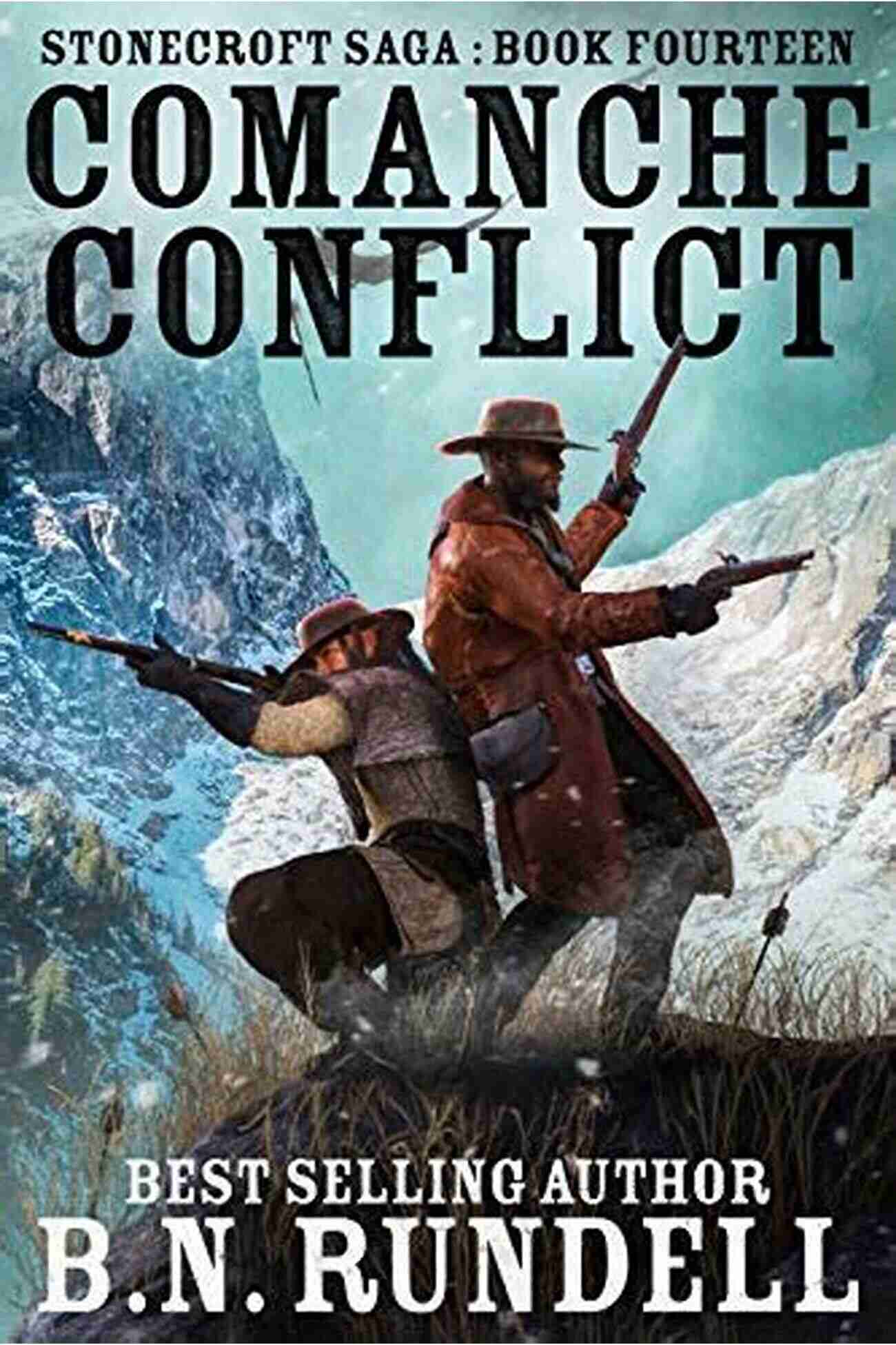 Stonecroft Saga 14 Comanche Conflict Comanche Conflict: A Historical Western Novel (Stonecroft Saga 14)