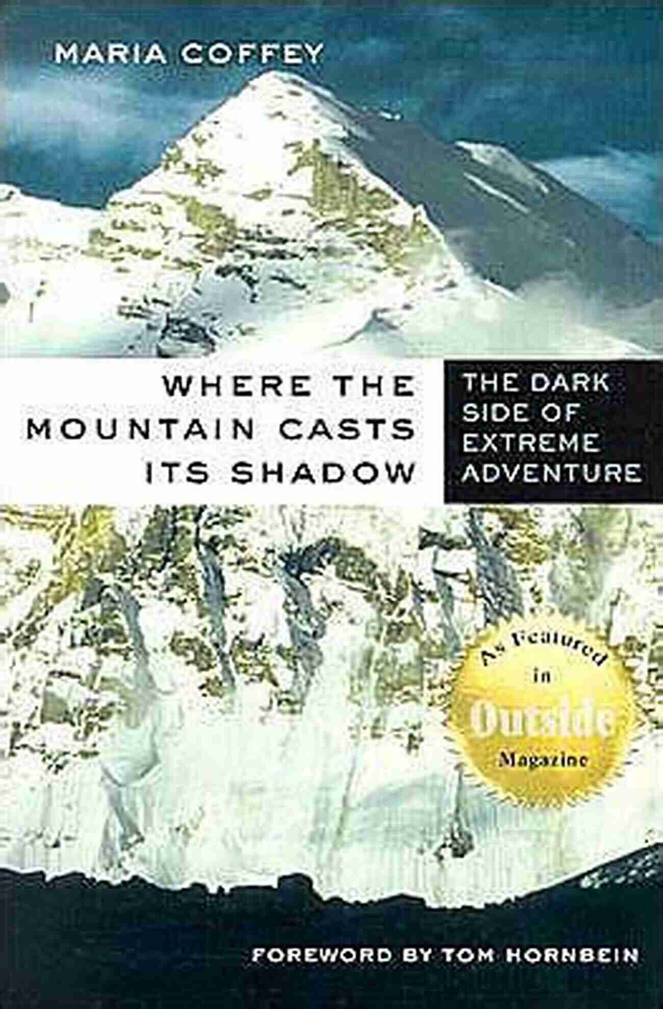 The Dark Side Of Extreme Adventure: Thrills And Risks Where The Mountain Casts Its Shadow: The Dark Side Of Extreme Adventure