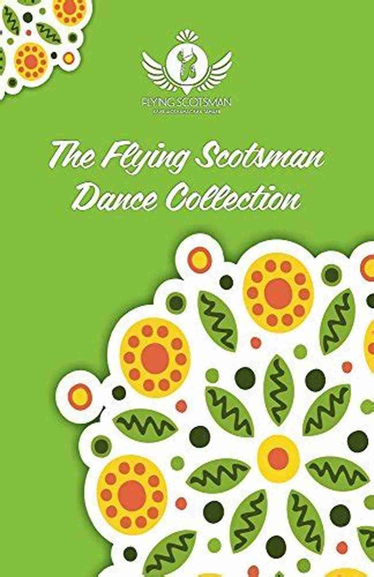 The Flying Scotsman Dance Collection Vol. Album Cover Featuring Colorful Scottish Dancers In Traditional Attire The Flying Scotsman Dance Collection Vol 1