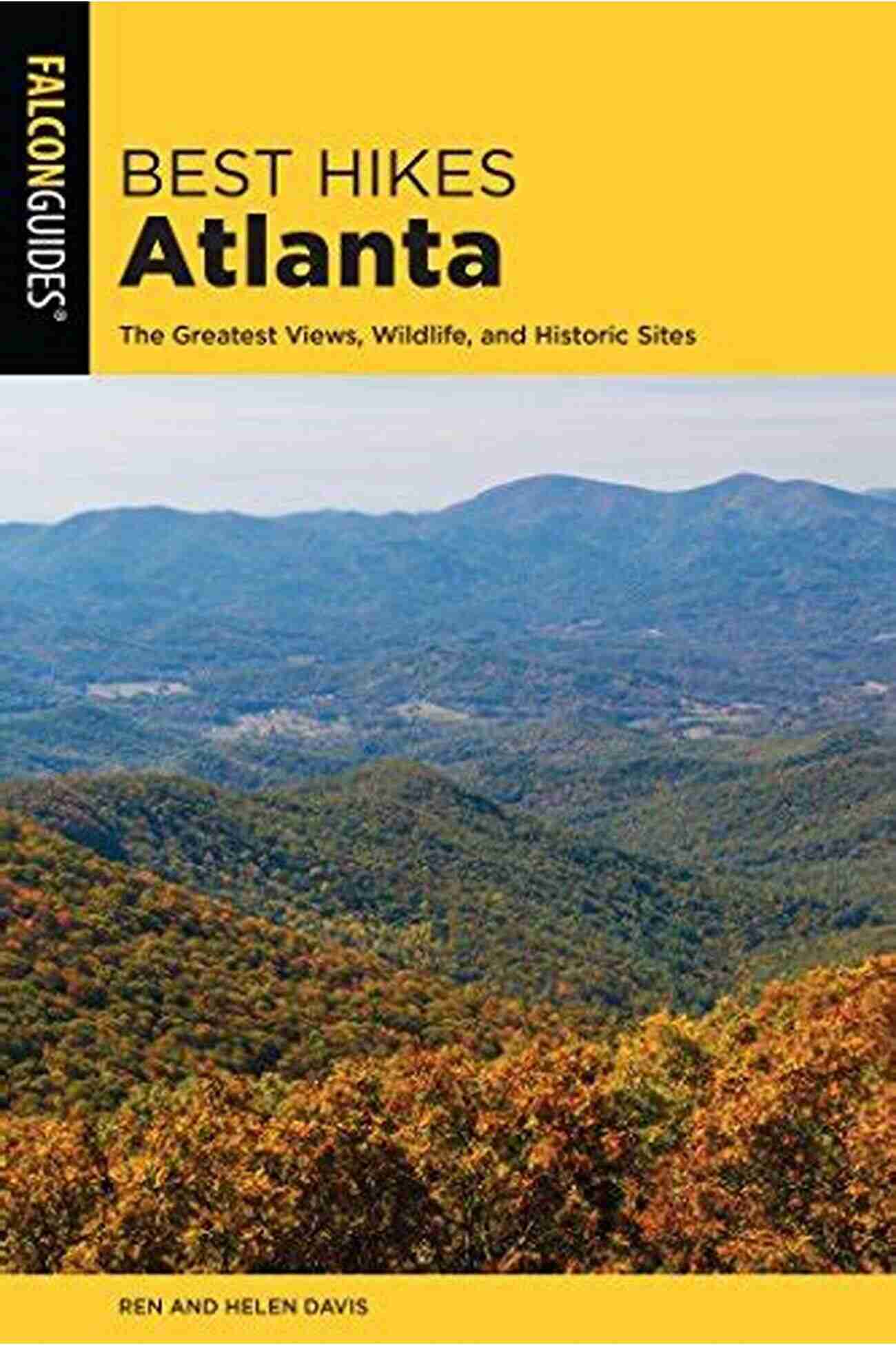 The Greatest Views Wildlife And Historic Sites Best Hikes Near Series Best Hikes Atlanta: The Greatest Views Wildlife And Historic Sites (Best Hikes Near Series)