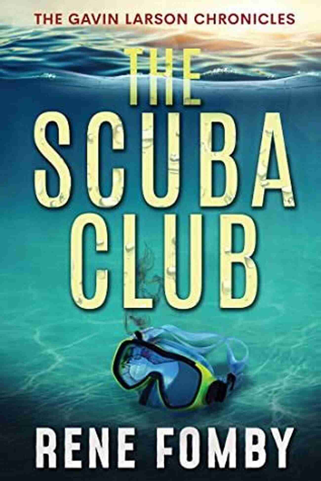 The Scuba Club The Gavin Larson Chronicles The Scuba Club (The Gavin Larson Chronicles)