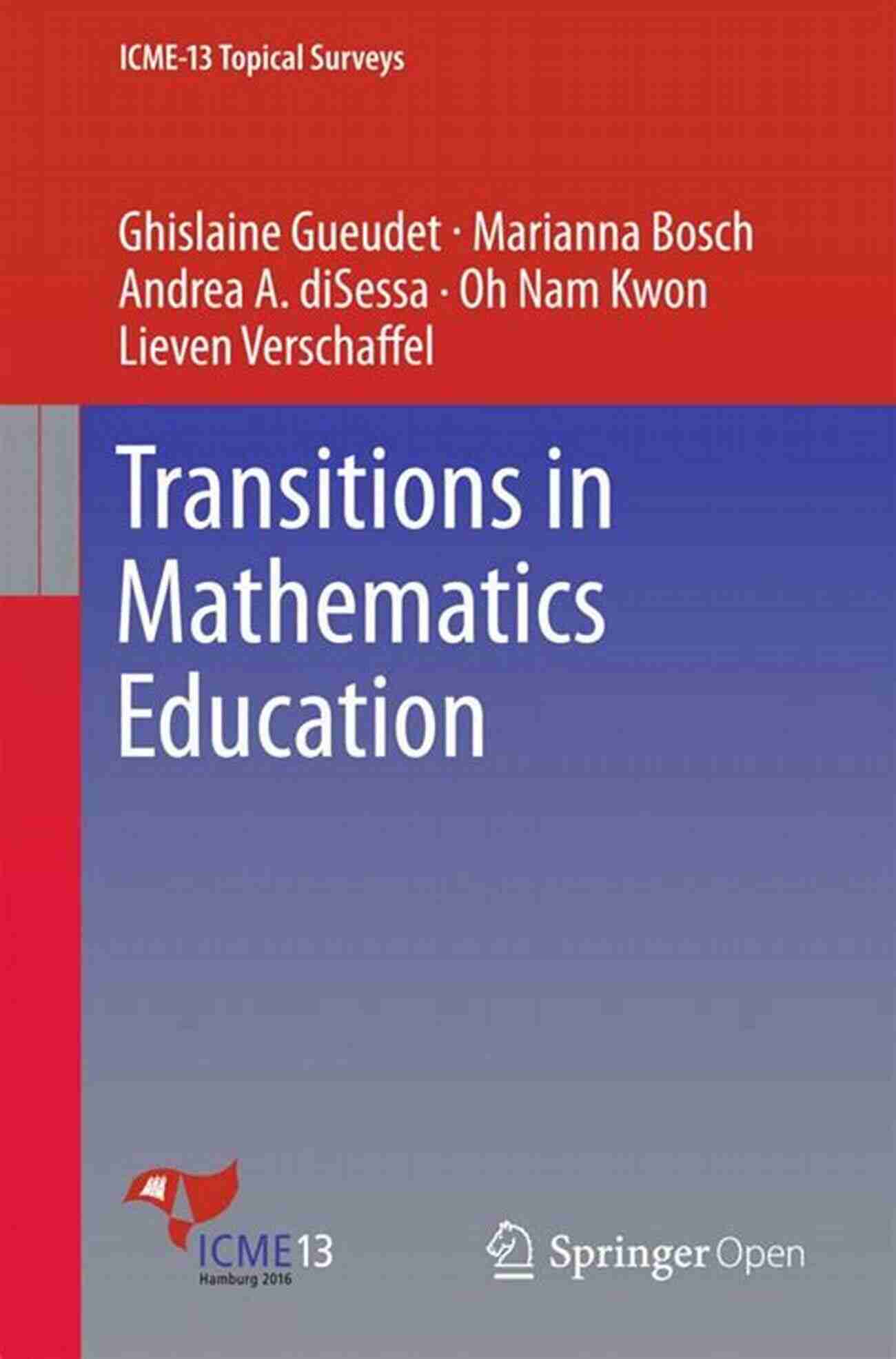 Transitions In Mathematics Education: ICME 13 Topical Surveys Transitions In Mathematics Education (ICME 13 Topical Surveys)