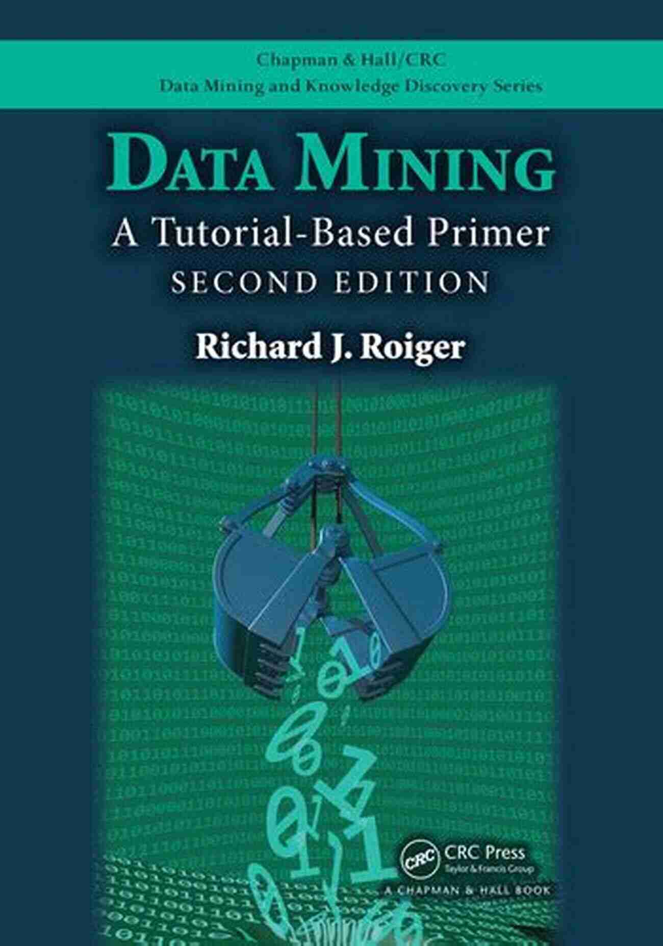 Tutorial Based Primer Second Edition Chapman Hallcrc Data Mining And Knowledge Data Mining: A Tutorial Based Primer Second Edition (Chapman Hall/CRC Data Mining And Knowledge Discovery Series)