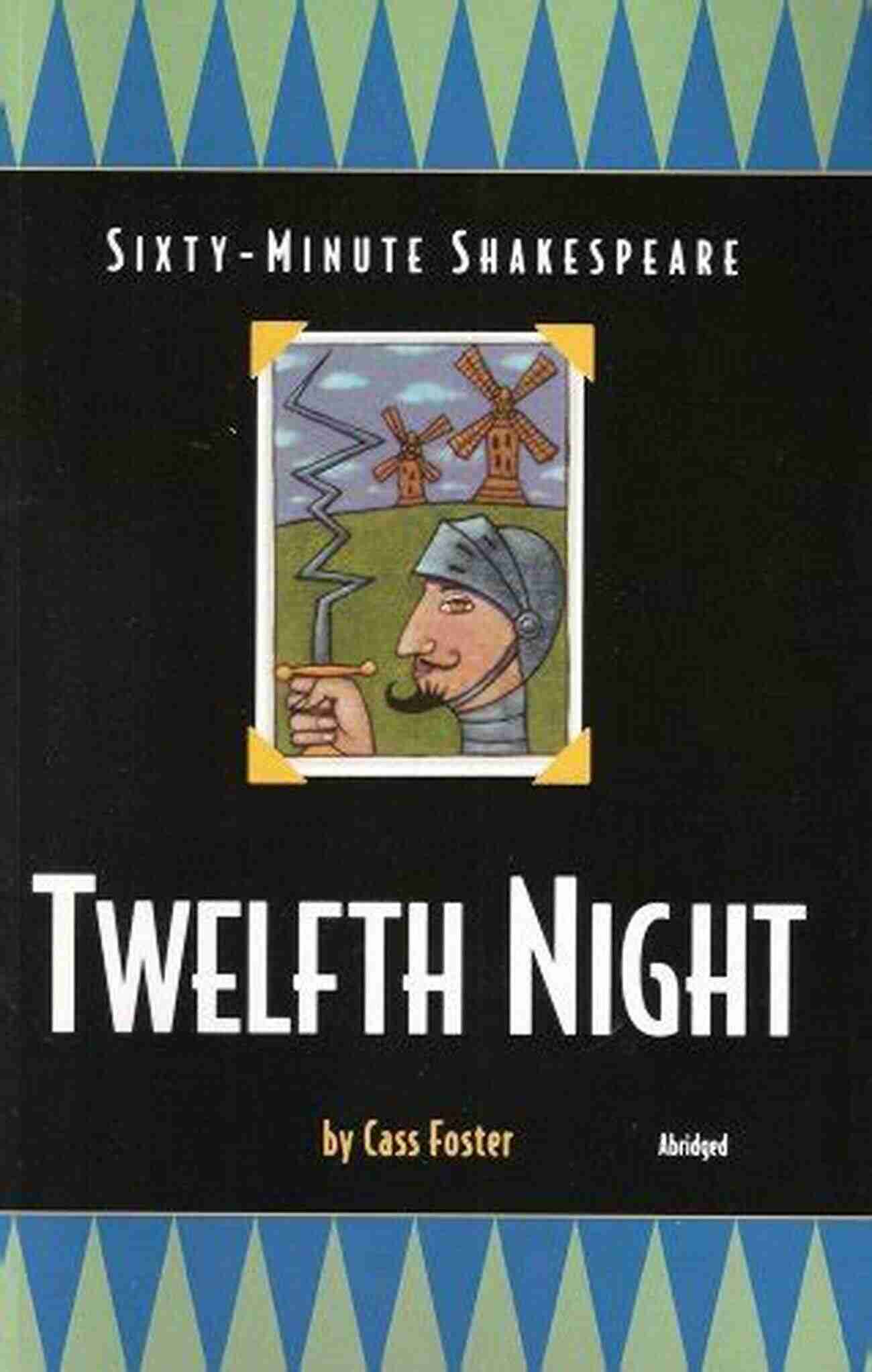 Twelfth Night Sixty Minute Shakespeare Twelfth Night: Sixty Minute Shakespeare