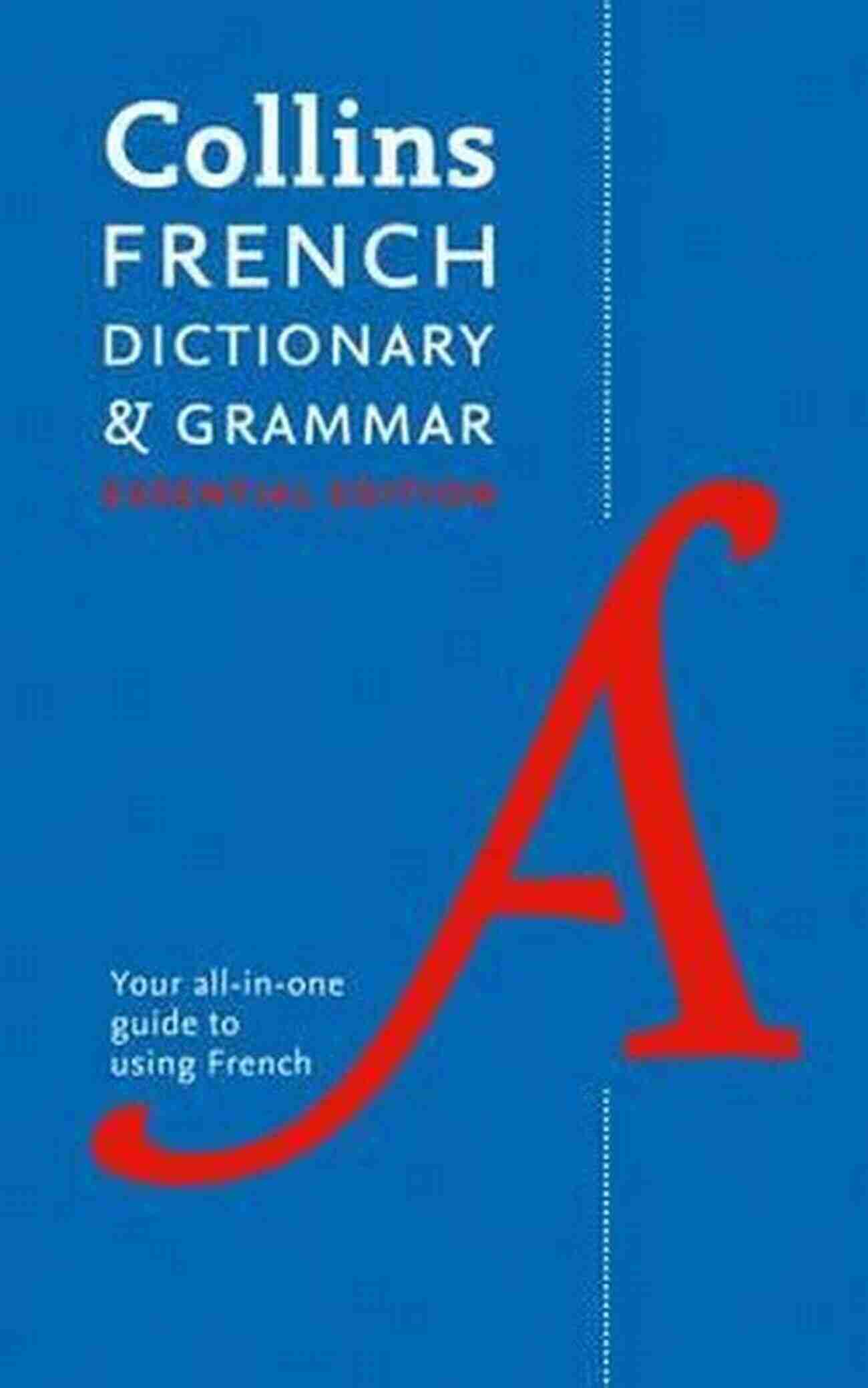 Two In One Collins Essential: The Perfect Combination Of Thesaurus And Dictionary Spanish To English (One Way) Essential Dictionary And Grammar: Two In One (Collins Essential)