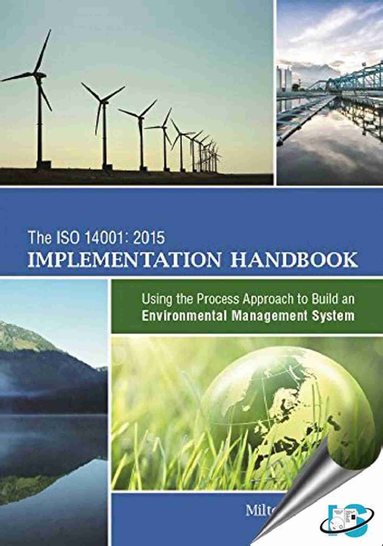 Using The Process Approach To Build An Environmental Management System The ISO 14001:2015 Implementation Handbook: Using The Process Approach To Build An Environmental Management System