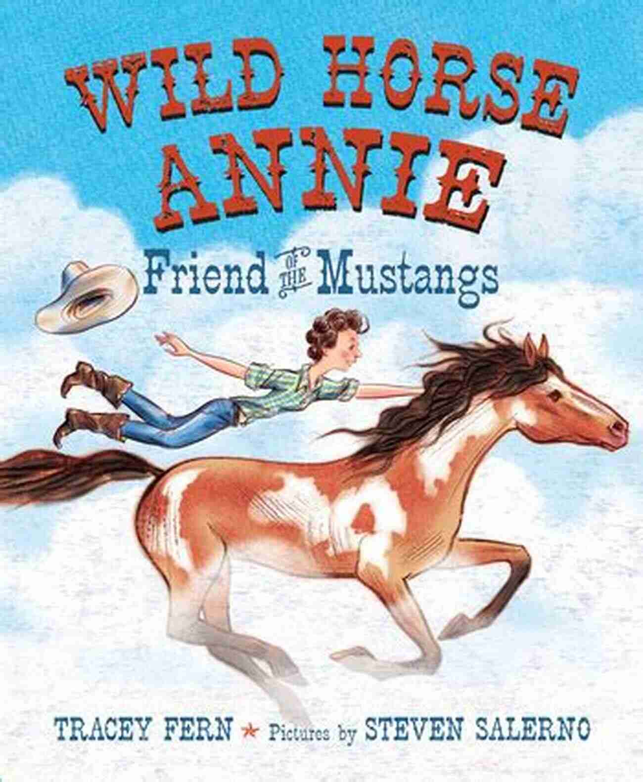 Wild Horse Annie And A Majestic Mustang Running Freely In The Wilderness Wild Horse Annie And The Last Of The Mustangs: The Life Of Velma Johnston