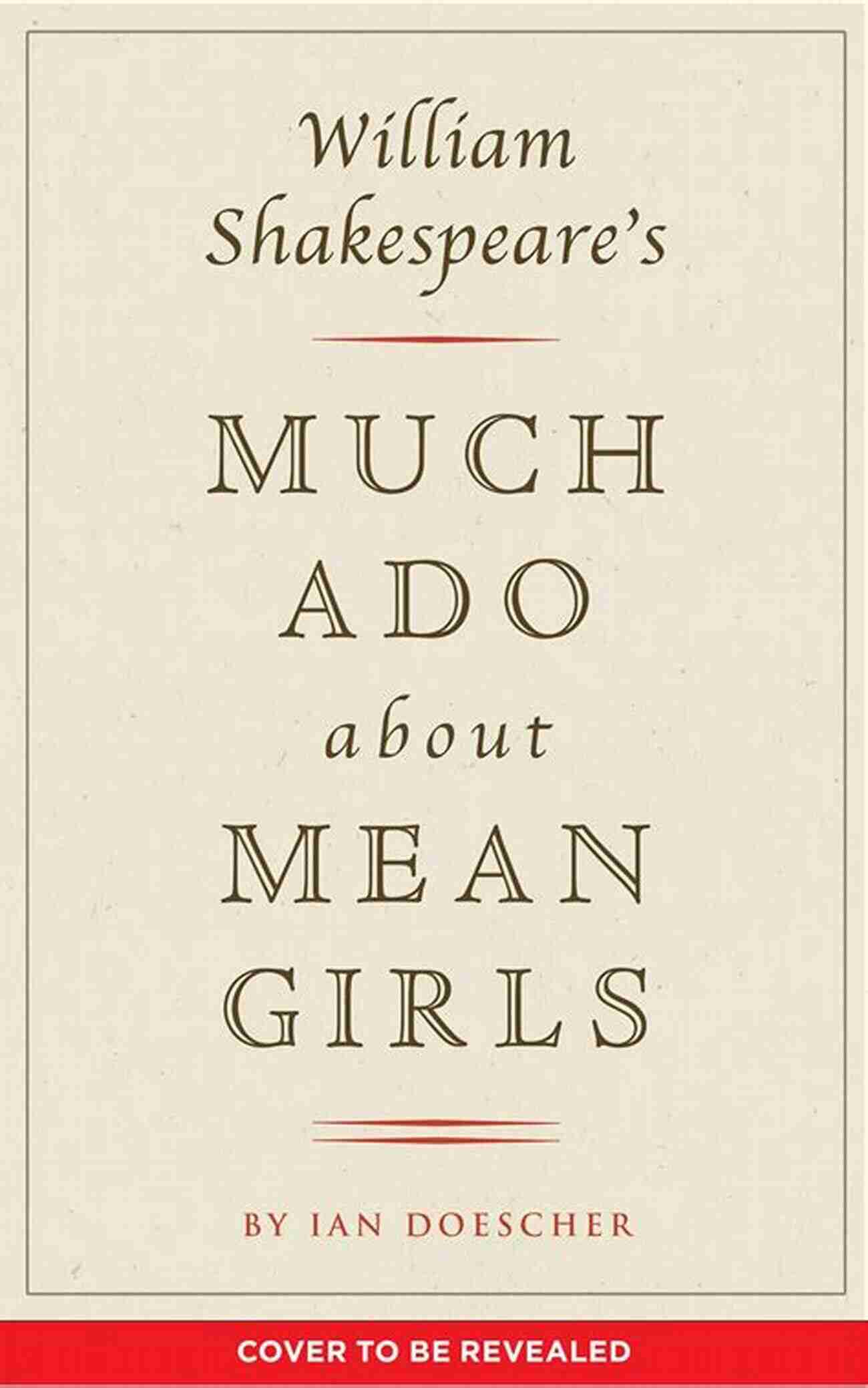 William Shakespeare Much Ado About Mean Girls Pop Shakespeare William Shakespeare S Much Ado About Mean Girls (Pop Shakespeare 1)