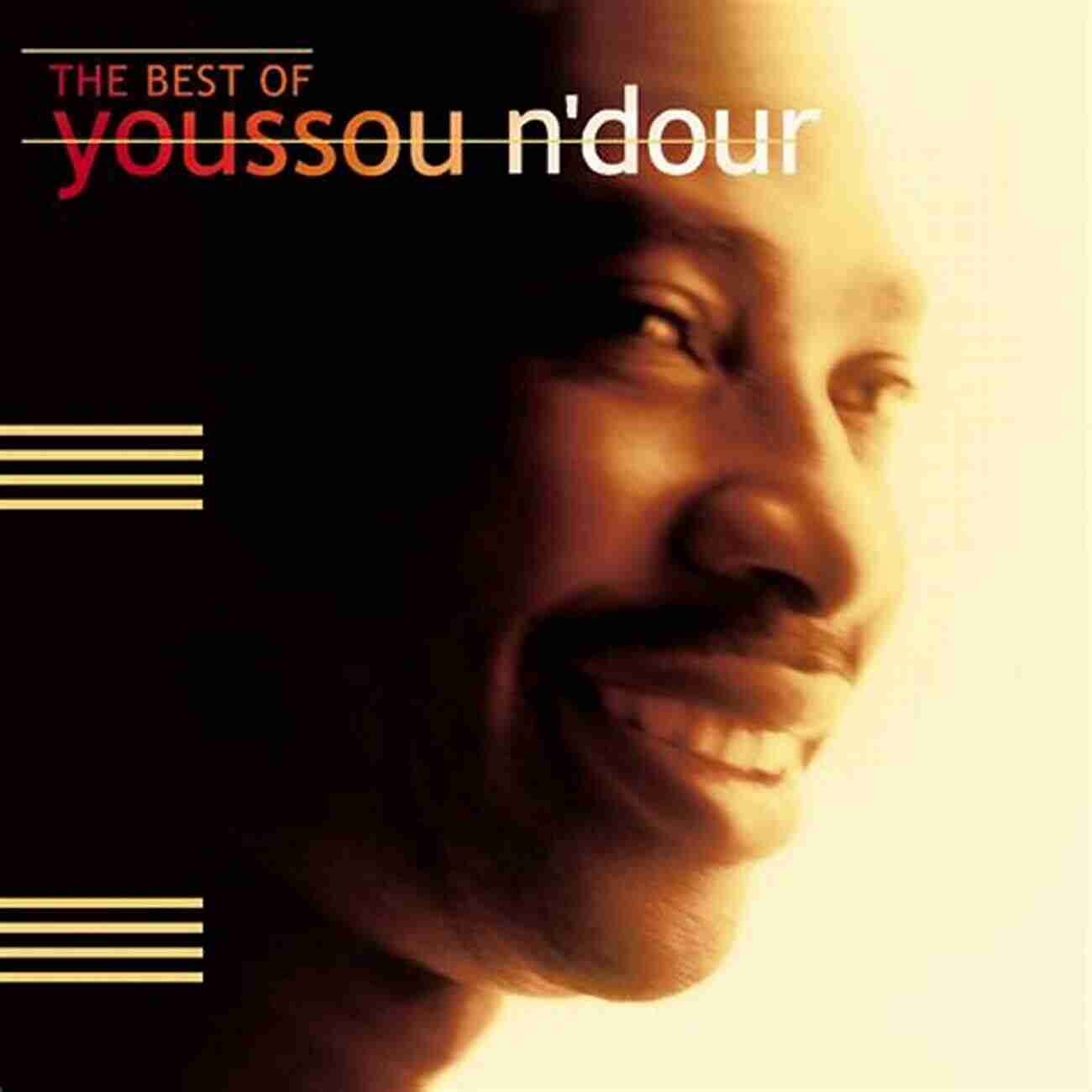 Youssou Dour The Legacy Continues Notes From Africa: A Musical Journey With Youssou N Dour