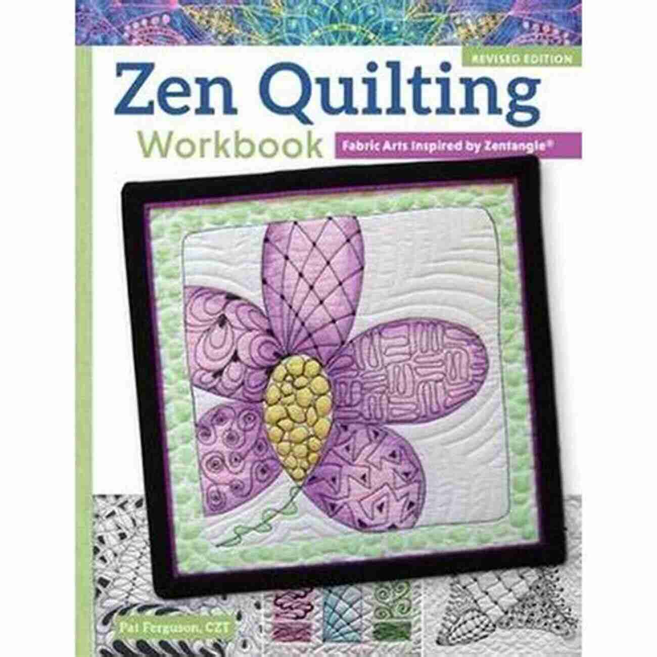 Zen Quilting Workbook Pages Zen Quilting Workbook: Inspired By Zentangle