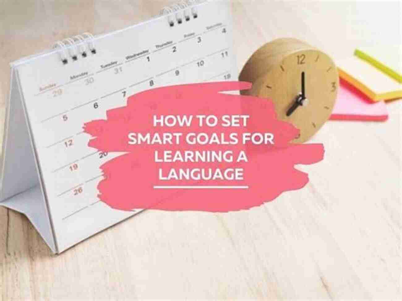 Setting Clear Goals For Language Learning Busy Linguist Bible: The Ultimate Guide To Successful Language Learning