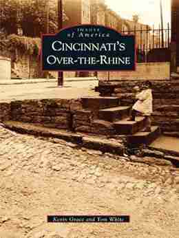 Cincinnati s Over The Rhine (Images of America)