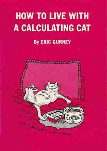 How To Live With A Calculating Cat