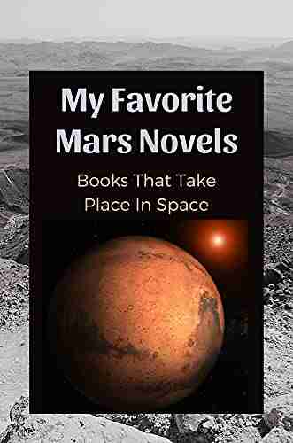 My Favorite Mars Novels: That Take Place In Space: Science Fiction