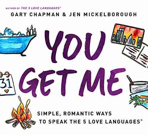 You Get Me: Simple Romantic Ways To Speak The 5 Love Languages