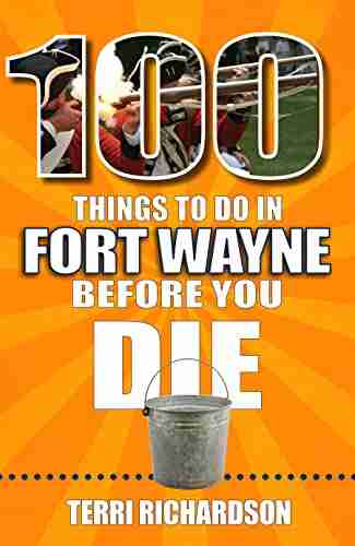 100 Things To Do In Fort Wayne Before You Die