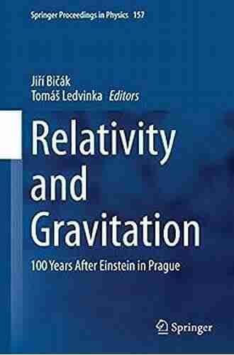 Relativity and Gravitation: 100 Years after Einstein in Prague (Springer Proceedings in Physics 157)