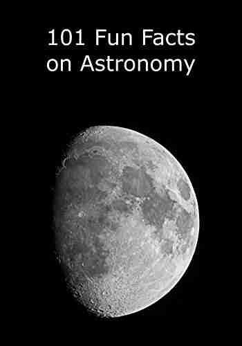 101 Fun Facts On Astronomy Kevin Manning