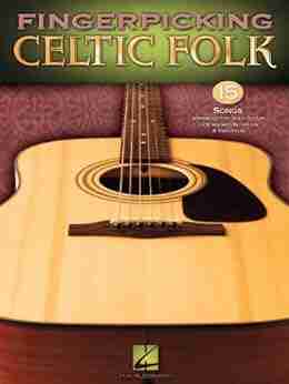 Fingerpicking Celtic Folk: 15 Songs Arranged for Solo Guitar in Standard Notation Tab