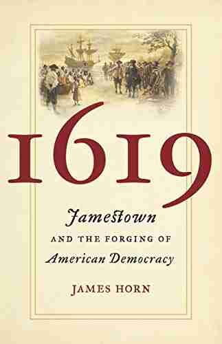 1619: Jamestown And The Forging Of American Democracy