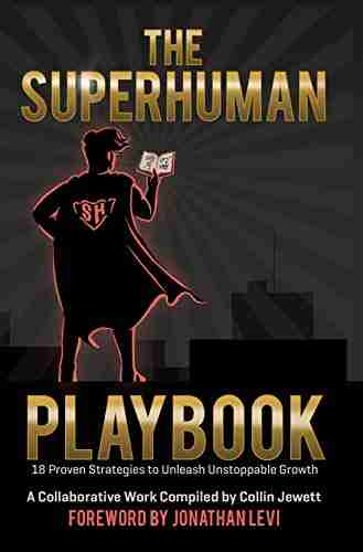 The Superhuman Playbook: 18 Proven Strategies To Unleash Unstoppable Growth