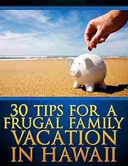 30 Tips For A Frugal Family Vacation In Hawaii