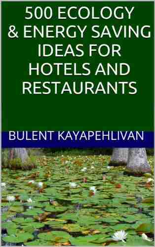 500 Ecology Energy Saving Ideas for Hotels and Restaurants