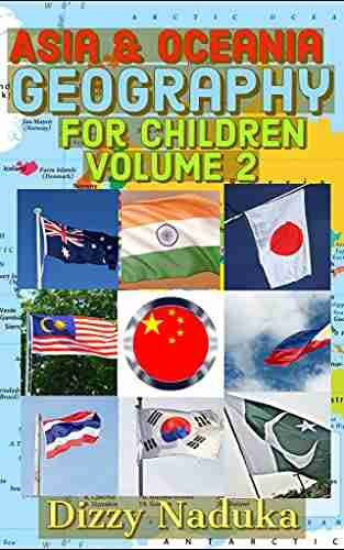 Asian Oceania Geography for Children Volume 2: 55+ Flags Maps Capitals Leaders Continents for Asian Oceania Countries China India Japan Iran Israel (Pictorial Geography for Kids)