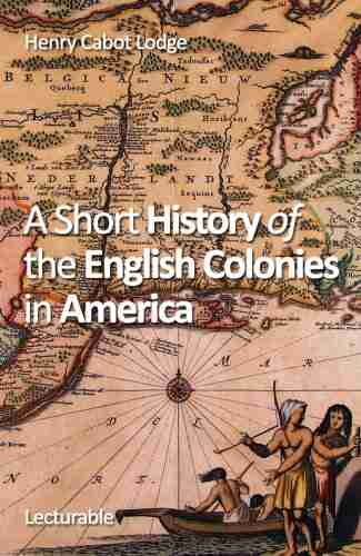 A Short History of the English Colonies in America