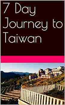 7 Day Journey To Taiwan Ruth D Hein