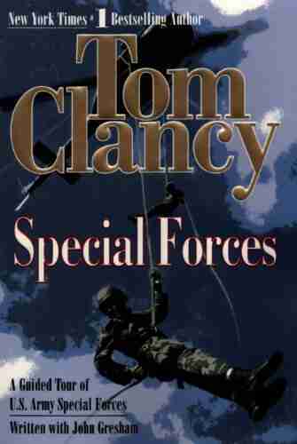 Special Forces: A Guided Tour of U S Army Special Forces (Tom Clancy s Military Referenc 7)