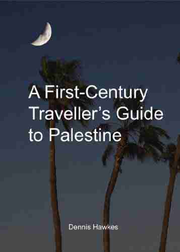 A First Century Traveller S Guide To Palestine