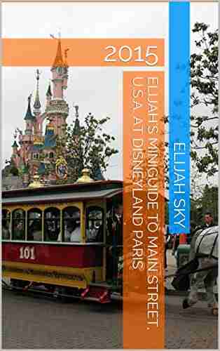 Elijah s MiniGuide to Main Street U S A at Disneyland Paris: 2015