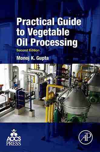 Practical Guide To Vegetable Oil Processing