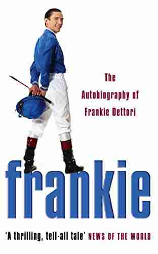 Frankie: The Autobiography Of Frankie Dettori