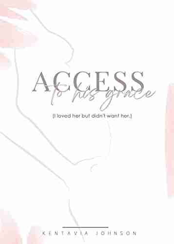 Access to His Grace (I loved her but didn t want her )