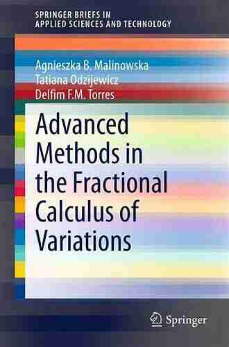 Advanced Methods in the Fractional Calculus of Variations (SpringerBriefs in Applied Sciences and Technology)