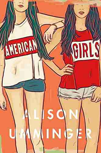 American Girls: A Novel Alison Umminger