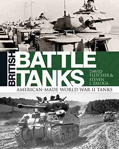 British Battle Tanks: American Made World War II Tanks