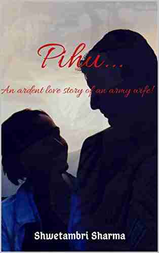 Pihu : An Ardent Love Story Of An Army Wife