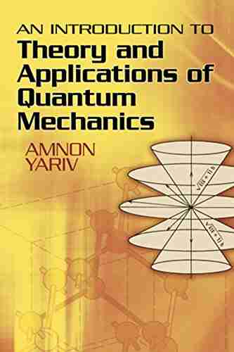 An Introduction to Theory and Applications of Quantum Mechanics (Dover on Physics)