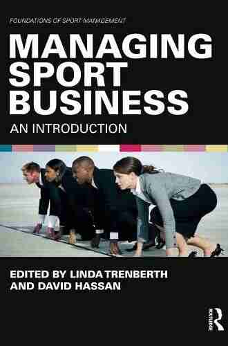 Managing Sport Business: An Introduction (Foundations Of Sport Management)