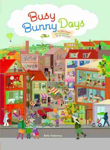 Busy Bunny Days: In The Town On The Farm At The Port