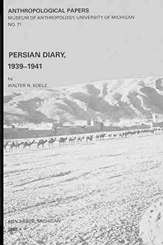 Persian Diary 1939 1941 (Anthropological Papers 71)