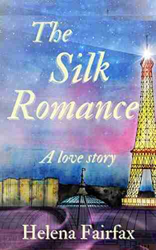 The Silk Romance: An Uplifting Heartwarming Love Story Perfect For Lovers Of Happy Endings