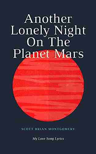 Another Lonely Night On The Planet Mars: My Love Song Lyrics Collection