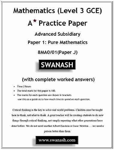 Mathematics (Level 3 GCE) A Star Practice Paper With Answers For Edexcel And Pearson Examinations: Advanced Subsidiary Paper 1: Pure Mathematics 8MA0/01(Paper J) (SWANASH 2018)