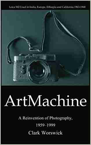 Art Machine: A Reinvention of Photography 1959 1999