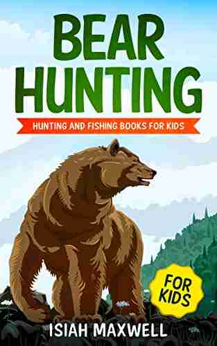 Bear Hunting for Kids: Hunting and Fishing for Kids