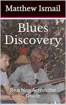 Blues Discovery: Reaching Across the Divide